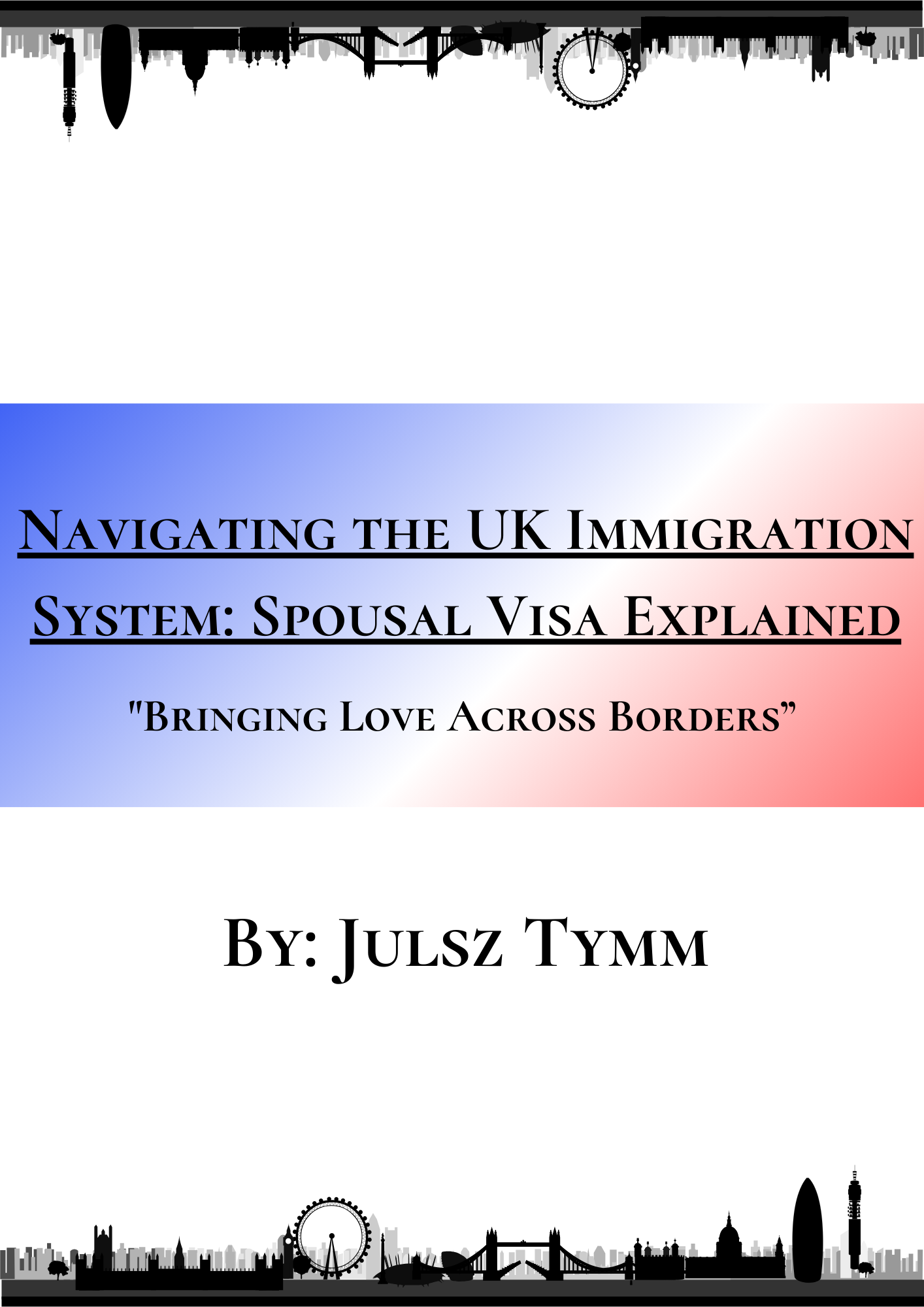 UK SPOUSAL VISA EXPLAINED: Bringing Love Across Borders!